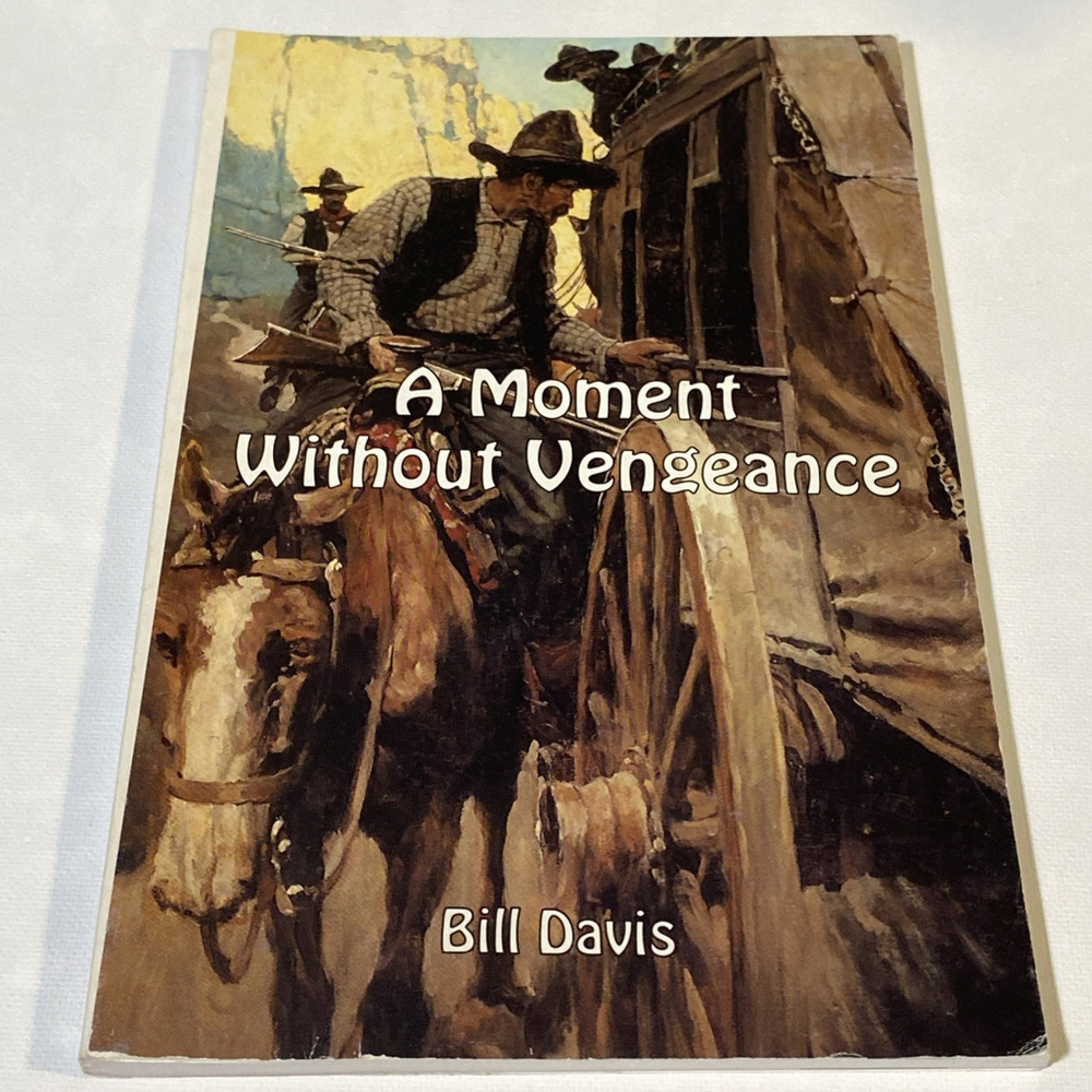 A Moment Without Vengeance By Bill Davis Paperback Western